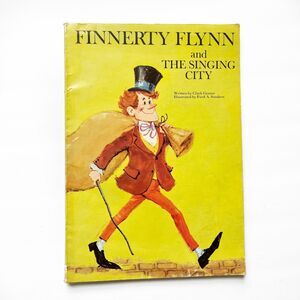 Finnerty Flynn and The Singing City  by Clark Gesner, Ferd A. Sondern VTG 1969